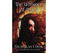The Whisper of Trees: A Tale About Love, Loss and Life