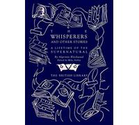 The Whisperers and Other Stories: A Lifetime of the Supernatural