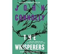 The Whisperers: Private Investigator Charlie Parker hunts evil in the ninth book in the globally bestselling series (Charlie Parker Thriller)