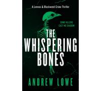 The Whispering Bones : A British Crime Thriller