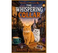 The Whispering Collar: A Cozy Cat Mystery Packed with Family Secrets, Hidden Evidence, and Small-Town Suspense (Book 3) (Whiskers & Warrants)