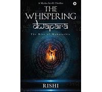 The Whispering Dwapara: The Rise of Maharathis