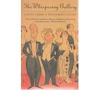 The Whispering Gallery: Leaves from a Diplomat's Diary