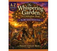 The Whispering Garden: A Celebration Book (The ABC Animal Character Series)