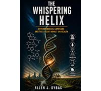 The Whispering Helix: Environmental Exposure and the Silent Impact on Health