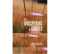 The Whispering of Ghosts: Trauma and Resilience