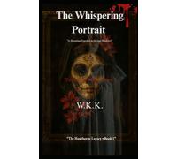 The Whispering Portrait: A Haunting Unveiled in Oil and Shadows (The Hawthorne Legacy)