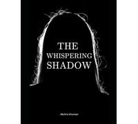 The Whispering Shadows: A Shadowborn’s Awakening Between Darkness and Light