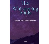 The Whispering Souls: Beyond Forbidden Boundaries