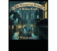 The Whispering Stones of Willow Creek