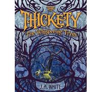The Whispering Trees: 02 (The Thickety)