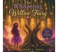 The Whispering Willow Fairy: A Fairy Fields Story