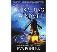 The Whispering Windmill: 15 (The Mystery House Series)