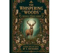 The Whispering Woods: A Botanical coloring journey For Adults