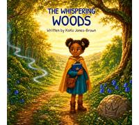 The Whispering Woods: A Christian Picture Book About Biblical Discernment, Following God’s Word, and Choosing Truth for Children Ages 4-7 (The King’s Truth Adventures)