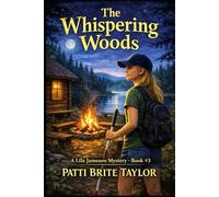 The Whispering Woods: A Lila Jameson Mystery - Book 3: A Mystery Where the Past Refuses to Stay Silent (Lila Jameson Mystery Series)