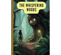 The Whispering Woods: Age 7 to 12 Years