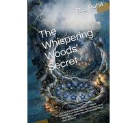 The Whispering Woods’ Secret: A Cozy Forest Magic Fantasy - Where Ancient Trees Hold Older Secrets, Every Root Tells a Story, and the Warmth You Build ... to Travel (THE TEACUP CHRONICLES Book Two)
