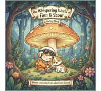 The Whispering World of Finn & Scout: Sweet & Cozy Adventures: A Friendship Coloring Book (Where every day is an adventure shared.)