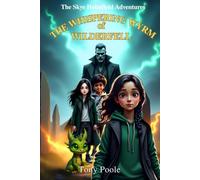 The Whispering Wyrm of Wilderfell: A Dragon, a Girl, and the Whisper That Never Ends