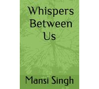 The Whispers Between Us