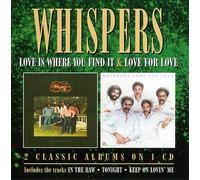The Whispers : Love Is Where You Find It/Love for Love CD (2013) NEW