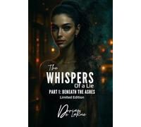 The Whispers of a Lie: Part 1: Beneath The Ashes: Part 2: Shadows of the Forsaken