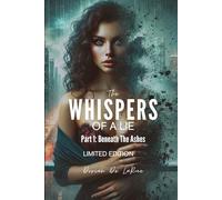 The Whispers of a Lie: Part 1: Beneath The Ashes