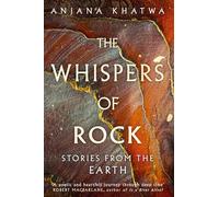 The Whispers of Rock : Stories from the Earth