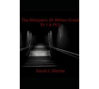 The Whispers Of Willow Creek Pt1 & Pt2: (Special Edition)