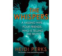 The Whispers: The new impossible-to-put-down thriller from the bestselling author