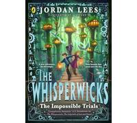 The Whisperwicks: The Impossible Trials: 2