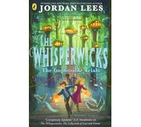 The Whisperwicks: The Impossible Trials: The second book in the spectacular, bestselling fantasy series