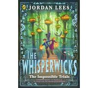 The Whisperwicks: The Impossible Trials (The Whisperwicks, 4)
