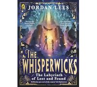 The Whisperwicks: The Labyrinth of Lost and Found: (The Whisperwicks)
