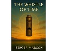 The Whistle of Time (The Gathering of Souls)