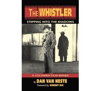 The Whistler (hardback): Stepping Into the Shadows the Columbia Film Series
