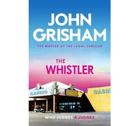 The Whistler: The unputdownable crime thriller from the number 1 Sunday Times bestselling author