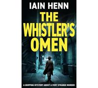 THE WHISTLER'S OMEN: A gripping mystery about a very strange murder: 2 (The Unsolvable Crimes)