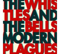 Modern Plagues [Lp] by The Whistles & the Bells (Record, 2017) New Sealed 12"
