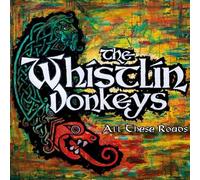 THE WHISTLIN DONKEYS - The Whistlin Donkey's - All These Roads CD