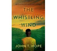 The Whistling Wind: the true story of a black man's struggle