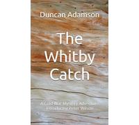 The Whitby Catch: A Cold War Mystery Adventure introducing Peter Wilson