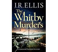 The Whitby Murders: 6 (A Yorkshire Murder Mystery)