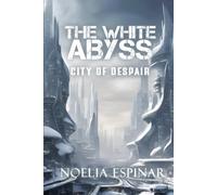 The White Abyss: City Of Despair