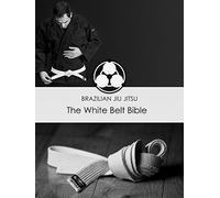 The White Belt Bible
