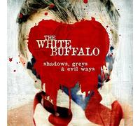 THE WHITE BUFFALO - SHADOWS, GREYS & EVIL WAYS CD NEW