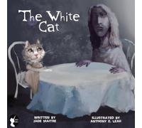 The White Cat: A Retelling of the Tale of Madame d'Aulnoy (Once Untold - Fairy Tales Collection)