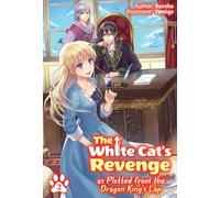 The White Cat's Revenge as Plotted from the Dragon King's Lap: Volume 2