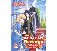 The White Cat's Revenge as Plotted from the Dragon King's Lap: Volume 7 (Light Novel)